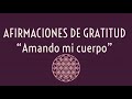 AFIRMACIONES DE GRATITUD-AMANDO MI CUERPO