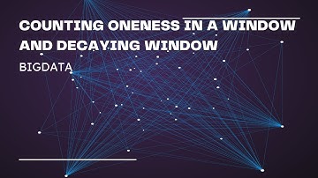 COUNTING ONENESS AND DECAYING WINDOWS IN BIG DATA