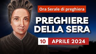 Le Preghiere della Sera di oggi 10 Aprile 2024 - Santa Maddalena di Canossa