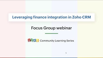 Focus Group Webinar - Integrating Zoho Books and Zoho CRM