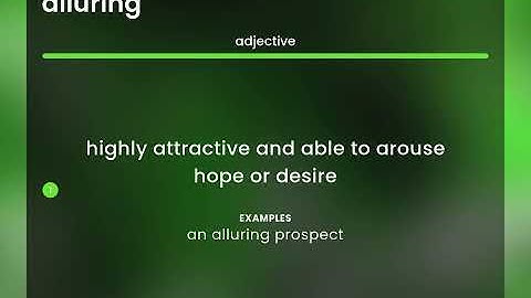 Alluring • meaning of ALLURING