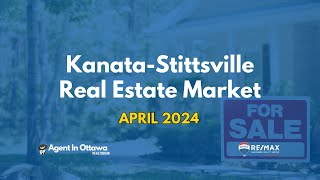 Kanata Real Estate Market  April 2024 Update