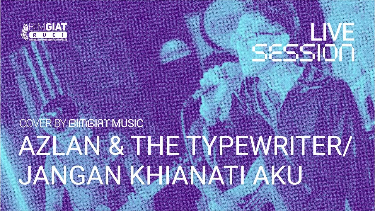 AZLAN & THE TYPEWRITER - JANGAN KHIANATI AKU | BIMGIAT MUSIC - YouTube