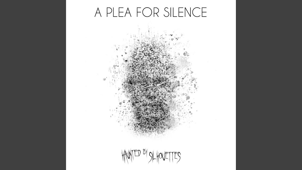 A Plea for Silence