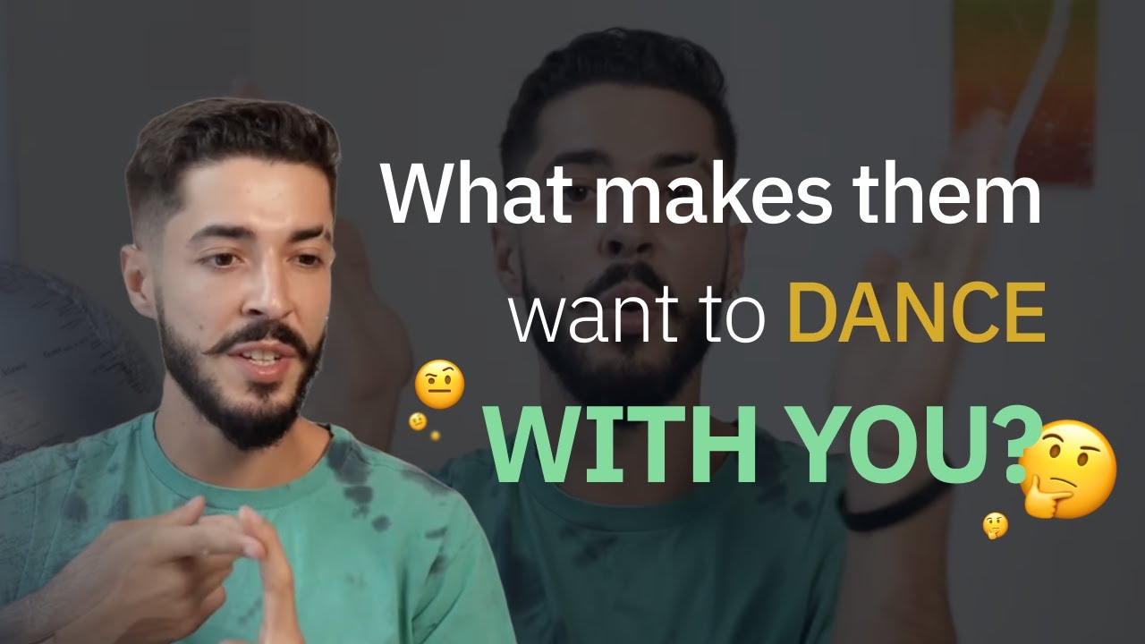 WHAT MAKES THEM WANT TO DANCE WITH YOU?