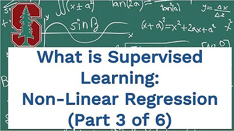 What is Supervised Learning: Non-Linear Regression (Tutorial Part 3) - Taught by Stanford ML PhD