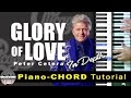 GLORY OF LOVE Piano-CHORD Tutorial by Peter Cetera