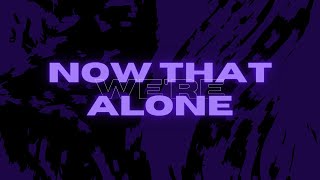 The People’s Thieves - Now That We’re Alone // S L O W E D