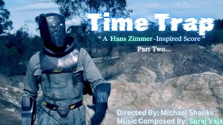 Time Trap 2 | Hans Zimmer-Inspired Score By Suraj Vaja