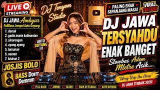 LIVE KHUSUS DJ JAWA FULL BASS SYAHDU BANGET🎶TEMAN SANTAI ATAU KERJA 24 JAM NONSTOP🔥