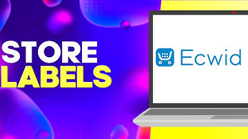 How to Edit Store labels Settings on Ecwid