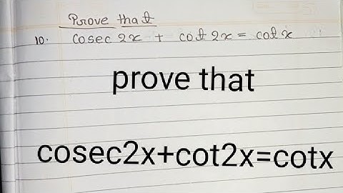 prove that cosec2x+cot2x=cotx