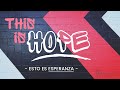 This is Hope - 1 | Esto es Esperanza - 1