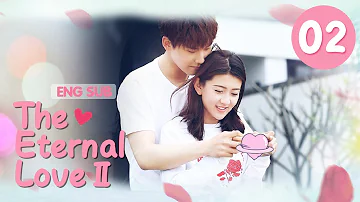[ENG SUB] The Eternal Love Ⅱ 02 (Xing Zhaolin, Liang Jie) You are my destiny in each and every life