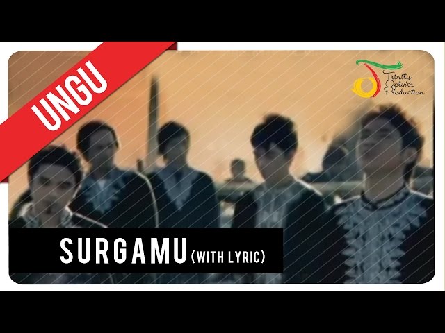 UNGU - SurgaMU (with Lyric) | Official VC Trinity class=