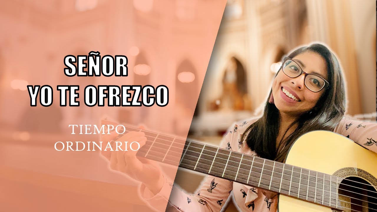 Cómo cantar Señor yo te ofrezco (Acordes) - YouTube