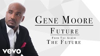 Gene Moore - Future (Audio) chords