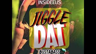 Insideeus - Jiggle Dat (BustaBass Remix)