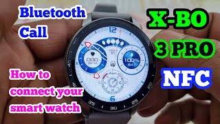 X-BO 3PRO | How to Connect Your Smart Watch | Wearfit Pro Software | Bluetooth Call | NFC screenshot 2