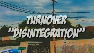 Turnover - Disintegration (Lyrics) Net Worth