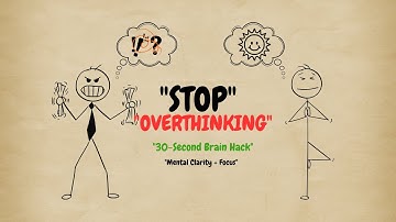 Stop Overthinking in 30 Seconds: Brain Hack for Mental Clarity, Focus, and Anxiety Relief