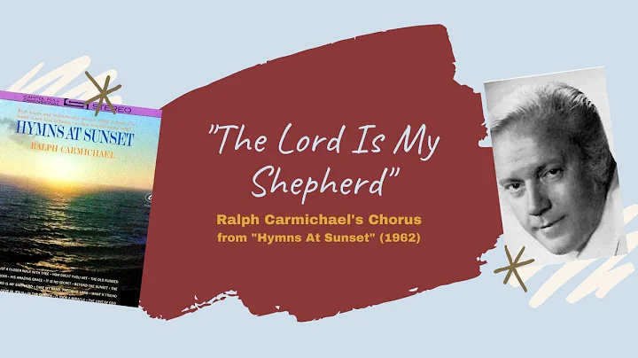 "The Lord Is My Shepherd" - Ralph Carmichael's Sin...