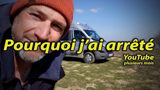 POURQUOI J'AI ARRÊTÉ YOUTUBE plusieurs mois??Vie Nomade en Fourgon Aménagé #vanlife - Voyage Voyages