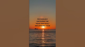 Decoding Memories: The Psychology Behind the Peak-End Rule