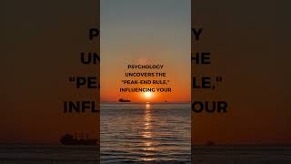 Decoding Memories: The Psychology Behind the Peak-End Rule