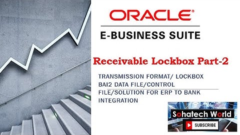 Lockbox Implementation Transmission format/ BAI2 / CTL file/ Bank Integration in Oracle - Session 29