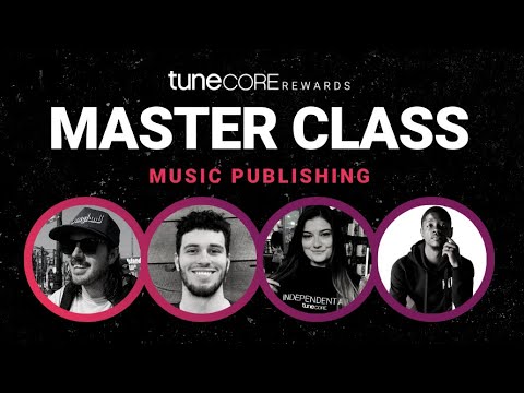 TuneCore Rewards Master Class: Music Publishing