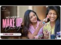 Vithika V/S Krithika | No Mirror Make Up Challenge | Sister Goals | Vithika Sheru | EP-50