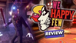 We Happy Few: REVIEW (Off its Joy) (Video Game Video Review)