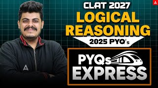 CLAT 2025 Logical Reasoning Previous Year Questions with Solution | CLAT PYQs Express | CLAT 2027