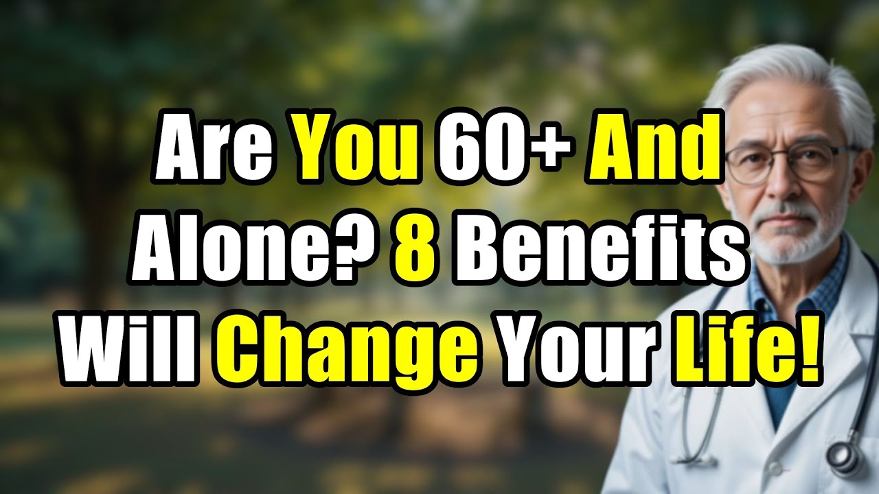 Are You 60+ & Alone? 8 Life-Changing Benefits For Older Men!