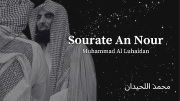 Sourate An-Nour (سورة النور) | Traduction Française | Muhammad Al Luhaidan (محمد اللحيدان)