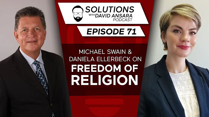 Michael Swain & Daniela Ellerbeck on freedom of religion | Solutions With David Ansara Podcast #71