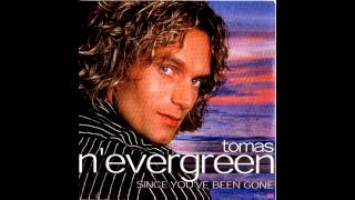 Tomas n evergreen  since you ve been gone Resimi