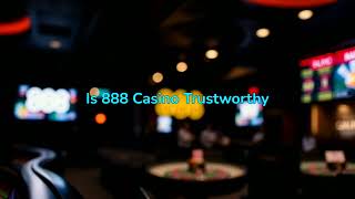 Is 888 Casino Trustworthy? Honest Take (2026)