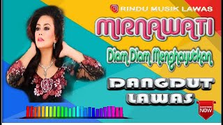 MIRNAWATI - DIAM DIAM MENGHANYUTKAN