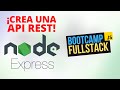  aprendiendo nodejs y express para crear una api   bootcamp fullstack gratuito