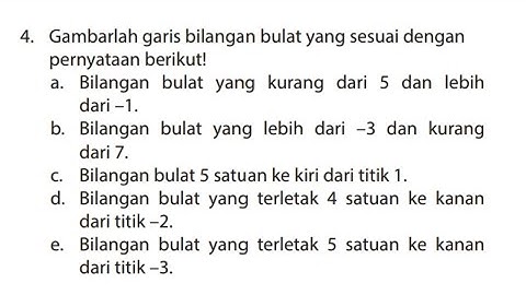 Bilangan bulat yang terletak 2 satuan sebelum - 4 adalah