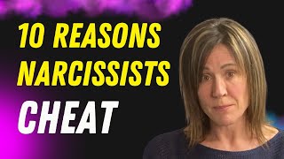 Top 10 Reasons Narcissists Cheat: Understanding the Psychology Behind Their Infidelity