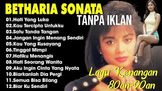 Betharia Sonata| Lagu Lawas Terbaik | Lagu Pop Nostalgia 80an - 90an | Lagu Kenangan tanpa iklan