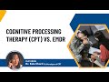 Cognitive processing therapy cpt vs emdr featuring dr kate chard codeveloper of cpt