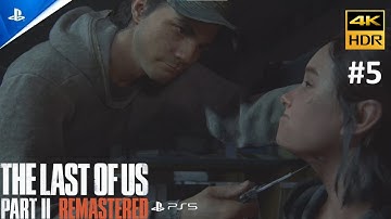 The Last of Us Part 2 Remastered - Full Walkthrough Part 5 - PS5 4K 60FPS Gameplay (No Commentary)
