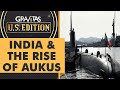 Gravitas US Edition: How does India see the rise of AUKUS?