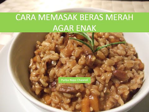 CARA MEMASAK BERAS MERAH AGAR ENAK  * Video Belajar Cara Bikin, Membuat, & Memasak *