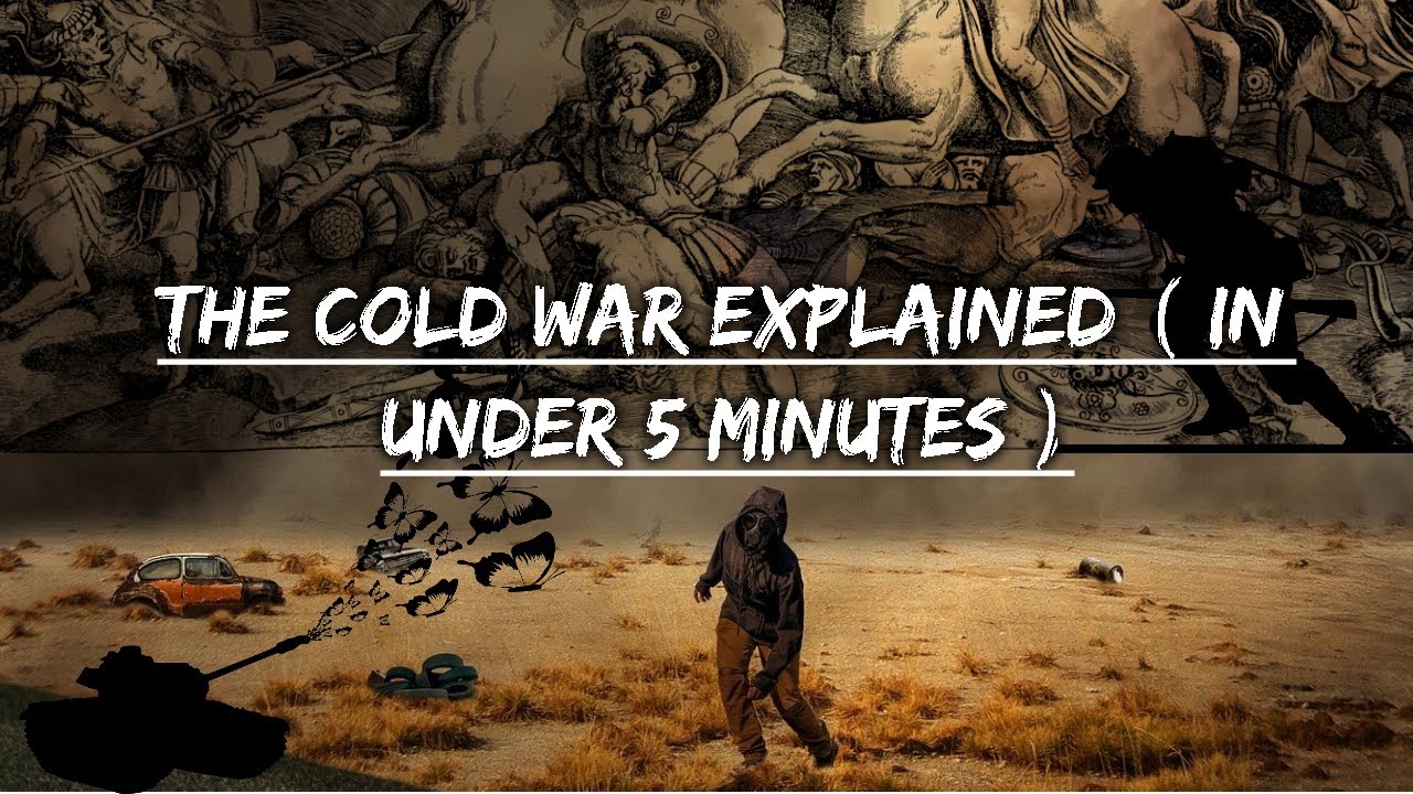 The Cold War Explained ( In Under 5 Minutes ) - YouTube