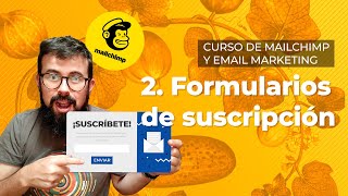 Formularios de suscripción - Curso de Mailchimp en Español (Lección 2)